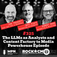 The LLMs as Analysts and Content Factory to Media Powerhouse Episode image