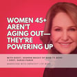 159. Women 45+ Aren't Aging Out— They're Powering Up | Sharon Macey image