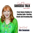 S3:E8 From Dance Studios to Casting Calls: Kim Swanson on Starting Small and Dreaming Big image