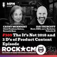 The It’s Not 2018 and 3 D’s of Product Content Episode image