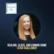 Healing, Class, and Coming Home with Leigh Shalloway image