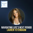Navigating Life’s Next Period, with Lauren Tetenbaum image