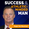 The High-Stakes Playbook: Jim Bauman’s Tips for Nailing Your Big Moment image