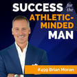 The 12-Week Year: How a Life-Altering Wake-Up Call Changed Everything for Brian Moran image