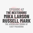 Episode 47: The Nextdoors’ Mika Larson and Russell Mark image