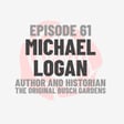 Episode 61: Author and Historian Michael Logan image