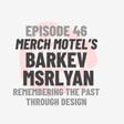 Episode 46: Merch Motel's Barkev Msrlyan image
