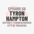 Episode 56: Pasadena City Councilmember Tyron Hampton image