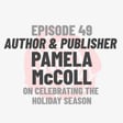 Episode 49: Author and Publisher Pamela McColl  image