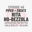 Episode 48: Piper + Enza’s Rita Ho-Bezzola image