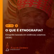 #130 - Etnografia Baseada em Evidências Subjetivas (SEBE) image