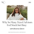 Ep 262 Why So Many Travel Advisors Feel Stuck but Busy  image