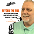 Beyond the Pill, Rethinking Neuropathy Solutions with Kieth Day image
