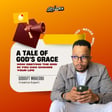 A Tale of God's Grace with Godgift Mbaegbu - Part 2 image