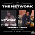 THE NETWORK | Episode 55: Dr. Brian Turner  image