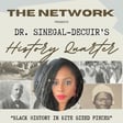 THE NETWORK | Episode 66: "Top 5 Historical & Contemporary Issues Impacting the AA Community," Dr. Sharlene Sinegal-Decuir's History Quarter image