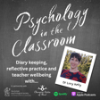 Diary Keeping, Reflective Practice and Teacher Wellbeing with Dr Lucy Kelly image