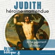 #344 Judith, héroïne inattendue (4) Le jugement d'Akhior 5,1-6,21 image