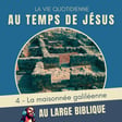 #383 Au temps de Jésus (4) La maisonnée galiléenne image