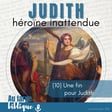 #350 Judith, héroïne inattendue (10) Une fin pour Judith 15,14-16,25 image