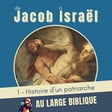 #411 De Jacob à Israël (1) Histoire d'un patriarche image