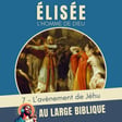 #377 Elisée, l'homme de Dieu (7) L'avènement de Jéhu - 2Rois 8,7-13,13 image