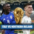 Italy vs Northern Ireland Preview: World Cup 2026 Playoffs Lineups, Team News, Odds, Predictions & More image