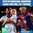 Inter vs Barcelona Semi Final Leg 2 Preview: Champions League Lineups, Team News & Predictions image