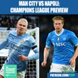 Man City vs Napoli Preview: Champions League Lineups, Team News, Predictions, Odds & More image