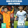 Roma vs Inter Milan Preview: Serie A Lineups, Team News, Odds, Predictions & More image