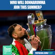Who Will Gigio Donnarumma Join This Summer? From Man Utd, Galatasaray To Inter Milan & Saudi Arabia image
