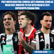 Post-Match Reaction Pod: Comical Federico Gatti Owngoal Sends AC Milan Past Juventus To Play Inter Milan In 2024 Supercoppa Italiana Final image