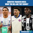 Juventus Transfer Mess: What The HELL Are They Doing? image