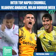 Inter Milan Top Serie A | Napoli Crumble | Vlahovic Awakens | AC Milan HORROR Week | Atalanta Scudetto Charge & Much More (Ep. 497) image