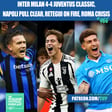 Yildiz Crowns LEGENDARY Inter Milan 4-4 Juventus Classic, Napoli Pull Clear, Retegui On Fire, Roma Crisis & Much More (Ep. 466) image