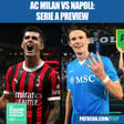 AC Milan vs Napoli Preview: Serie A Lineups, Team News, Odds, Predictions & More image
