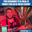 Theo Hernandez To Al Hilal: Is France Star An AC Milan Legend? image