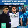 Inter Milan Scudetto Scalp | Napoli Flop | Motta Sack Calls At Juventus | CRAZY Top 4 Race & Much More image