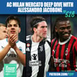 AC Milan Transfer Window Deep Dive With Alessandro Jacobone: Ardon Jashari | Dusan Vlahovic | Giovanni Leoni | Luka Modric | Rafa Leao - Bayern & Much More image