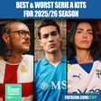 Best & Worst Serie A Kits For 2025/26 Season image