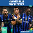 Can Inter Milan Win A Serie A, Coppa Italia & Champions League Treble? image