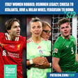 Italy Women ROBBED | Victor Osimhen Legacy | Federico Chiesa To Atalanta | Evan Ferguson To Roma | Juventus & AC Milan Woes & Much More image