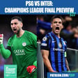 PSG vs Inter Milan Preview: Champions League Final Lineups, Team News & Predictions image