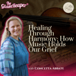 Healing Through Harmony: How Music Holds Our Grief image