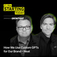 How We Use Custom GPTs for Our Brand – Neat (#202) image