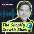 Perfect Your Positioning, Boost Your Online Sales - The Shopify Growth Show (#5) image