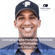 Leveraging Digital Marketing To Increase Your Profitability with Mikael Dia | Ep. 154 image