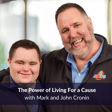 The Power of Living For a Cause | John and Mark Cronin | Ep. 168 image