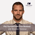 Fire Yourself From Your Business with Brandon Kleinman | Ep. 152 image