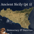 Ancient Sicily (pt3). Democracy & Ducetius. image